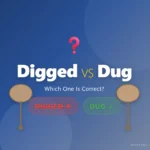 digged or dug