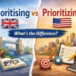prioritising or prioritizing